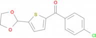 2-(4-Chlororobenzoyl)-5-(1,3-Dioxolan-2-yl)thiophene