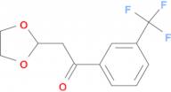 2-(1,3-Dioxolan-2-yl)-1-(3-trifluoromethyl-phenyl)-ethanone