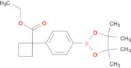 ETHYL 1-(4-(4,4,5,5-TETRAMETHYL-1,3,2-DIOXABOROLAN-2-YL)PHENYL)CYCLOBUTANE-1-CARBOXYLATE
