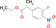Ethyl 2-(3-fluoro-4-nitrophenyl)propionate