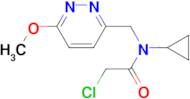 2-Chloro-N-cyclopropyl-N-(6-methoxy-pyridazin-3-ylmethyl)-acetamide