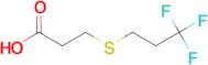 3-(3,3,3-Trifluoropropylsulfanyl)propanoic acid