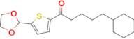 (4-Cyclohexyl)butyl 5-(1,3-dioxolan-2-yl)-2-thienyl ketone