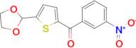 5-(1,3-Dioxolan-2-yl)-2-(3-nitrobenzoyl)thiophene