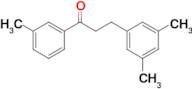 3-(3,5-dimethylphenyl)-3'-methylpropiophenone