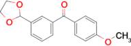 3-(1,3-Dioxolan-2-yl)-4'-methoxybenzophenone