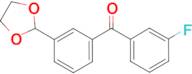 3-(1,3-dioxolan-2-yl)-3'-fluorobenzophenone