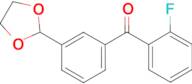 3'-(1,3-Dioxolan-2-yl)-2-fluorobenzophenone