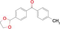 4-(1,3-dioxolan-2-yl)-4'-methylbenzophenone