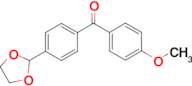 4-(1,3-dioxolan-2-yl)-4'-methoxybenzophenone