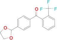 4'-(1,3-Dioxolan-2-yl)-2-trifluoromethylbenzophenone