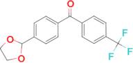 4-(1,3-dioxolan-2-yl)-4'-trifluoromethylbenzophenone