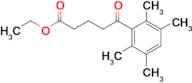 Ethyl 5-(2,3,5,6-Tetramethylphenyl)-5-oxovalerate