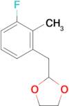 3-Fluoro-2-methyl (1,3-dioxolan-2-ylmethyl)benzene