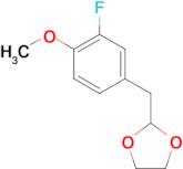 3-Fluoro-4-methoxy (1,3-dioxolan-2-ylmethyl)benzene