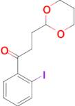 3-(1,3-dioxan-2-yl)-2'-iodopropiophenone