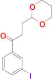 3-(1,3-dioxan-2-yl)-3'-iodopropiophenone