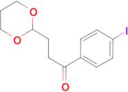 3-(1,3-Dioxan-2-yl)-4'-iodopropiophenone