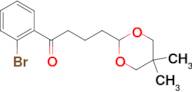 2'-bromo-4-(5,5-dimethyl-1,3-dioxan-2-yl)butyrophenone