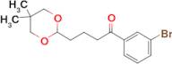 3'-bromo-4-(5,5-dimethyl-1,3-dioxan-2-yl)butyrophenone