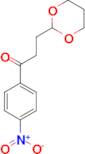 3-(1,3-dioxan-2-yl)-4'-nitropropiophenone