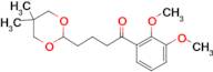 2',3'-dimethoxy-4-(5,5-dimethyl-1,3-dioxan-2-yl)butyrophenone