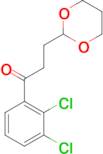 2',3'-Dichloro-3-(1,3-dioxan-2-yl)propiophenone