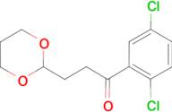 2',5'-Dichloro-3-(1,3-dioxan-2-yl)propiophenone