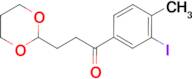 3-(1,3-dioxan-2-yl)-3'-iodo-4'-methylpropiophenone
