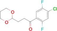 4'-chloro-2',5'-difluoro-3-(1,3-dioxan-2-yl)-propiophenone