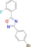 3-(4-Bromophenyl)-5-(2-fluorophenyl)-1,2,4-oxadiazole