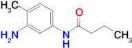 N-(3-Amino-4-methylphenyl)butanamide