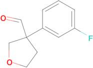 3-(3-fluorophenyl)tetrahydro-3-furancarbaldehyde