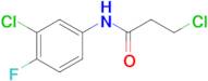 3-chloro-N-(3-chloro-4-fluorophenyl)propanamide