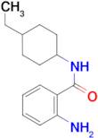 2-amino-N-(4-ethylcyclohexyl)benzamide