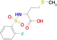 2-{[(2-fluorophenyl)sulfonyl]amino}-4-(methylthio)butanoic acid