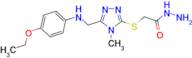 2-[(5-{[(4-ethoxyphenyl)amino]methyl}-4-methyl-4H-1,2,4-triazol-3-yl)thio]acetohydrazide