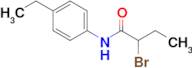 2-bromo-N-(4-ethylphenyl)butanamide