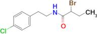 2-bromo-N-[2-(4-chlorophenyl)ethyl]butanamide