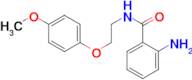 2-amino-N-[2-(4-methoxyphenoxy)ethyl]benzamide