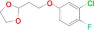 2-[2-(3-Chloro-4-fluoro-phenoxy)ethyl]-1,3-dioxolane