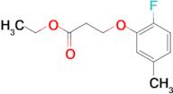 Ethyl 3-(2-fluoro-5-methyl-phenoxy)propanoate