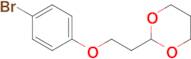 1-Bromo-4-[2-(1,3-dioxan-2-yl)ethoxy]benzene