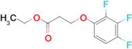 Ethyl 3-(2,3,4-trifluoro-phenoxy)propanoate