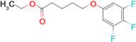 Ethyl 5-(3,4,5-trifluoro-phenoxy)pentanoate