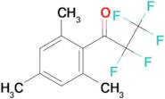 2',4',6'-Trimethyl-2,2,3,3,3-pentafluoropropiophenone