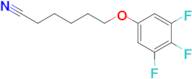 6-(3,4,5-Trifluoro-phenoxy)hexanenitrile