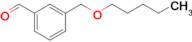 3-[(n-Pentyloxy)methyl]benzaldehyde