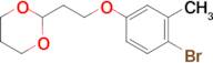 2-[2-(4-Bromo-3-methyl-phenoxy)ethyl]-1,3-dioxane