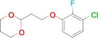 2-[2-(3-Chloro-2-fluoro-phenoxy)ethyl]-1,3-dioxane